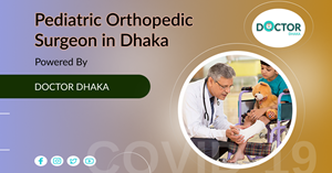 Pediatric Orthopedic Surgeon in Dhaka